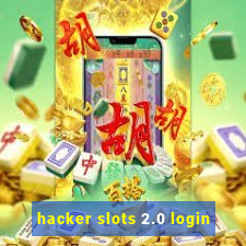 hacker slots 2.0 login