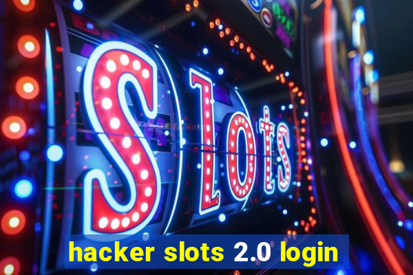 hacker slots 2.0 login