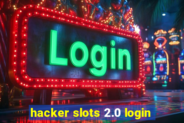 hacker slots 2.0 login