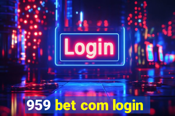 959 bet com login