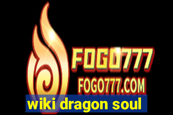 wiki dragon soul