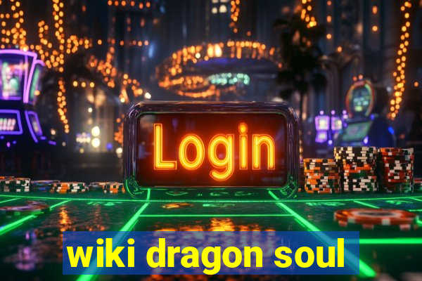 wiki dragon soul