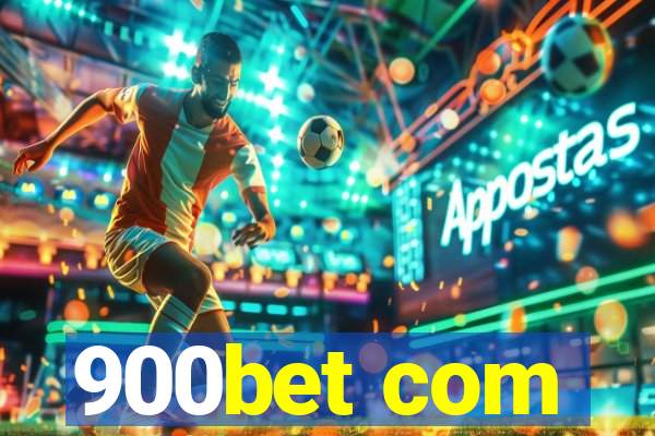 900bet com