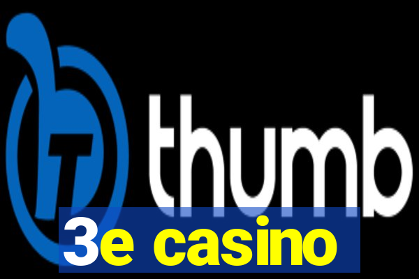 3e casino