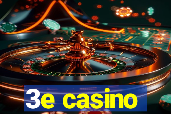 3e casino