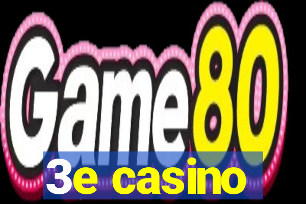 3e casino