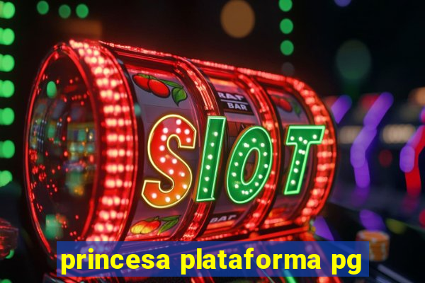 princesa plataforma pg