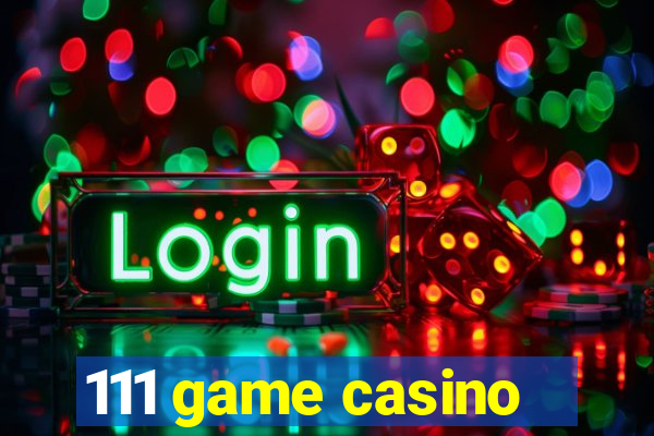 111 game casino