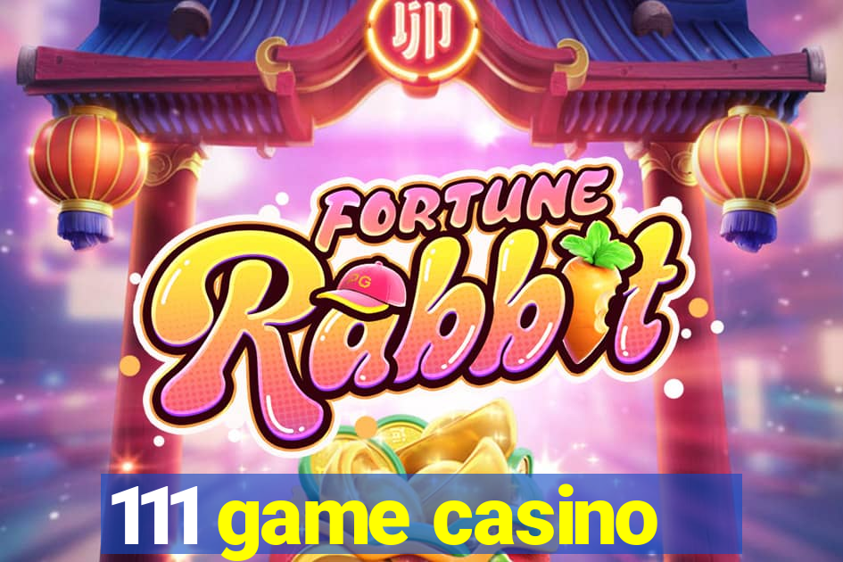 111 game casino