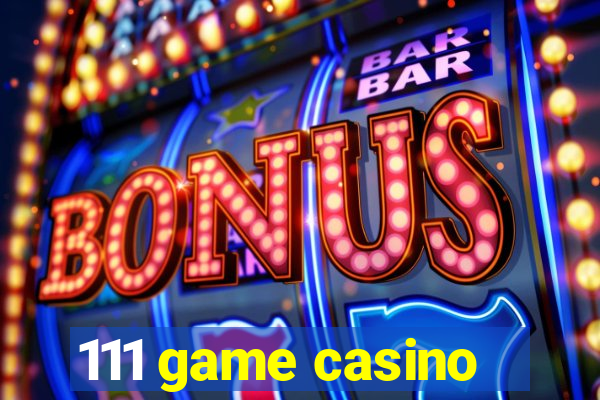 111 game casino