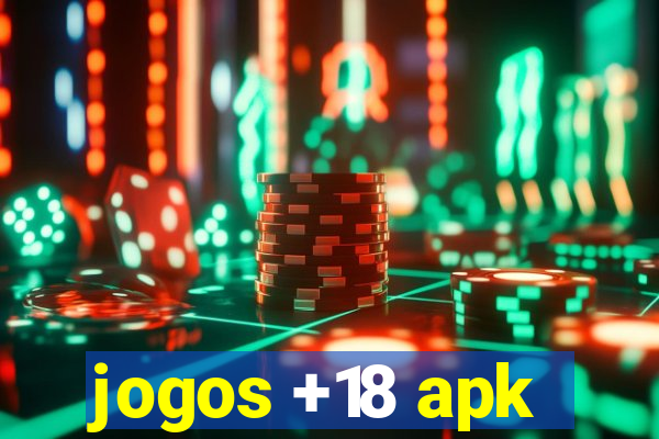 jogos +18 apk