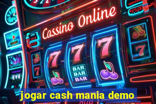 jogar cash mania demo