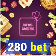 280 bet