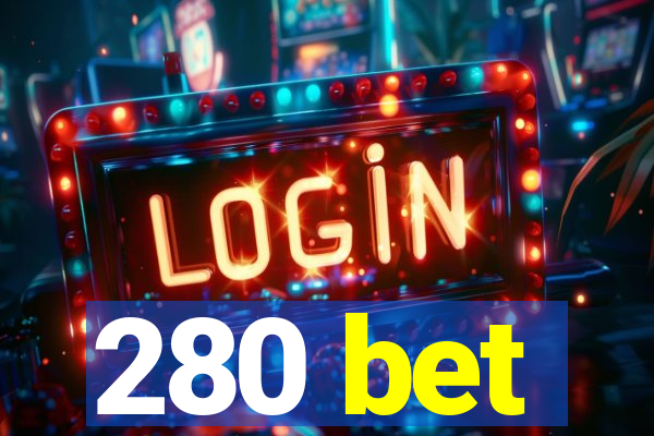 280 bet