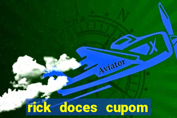 rick doces cupom primeira compra