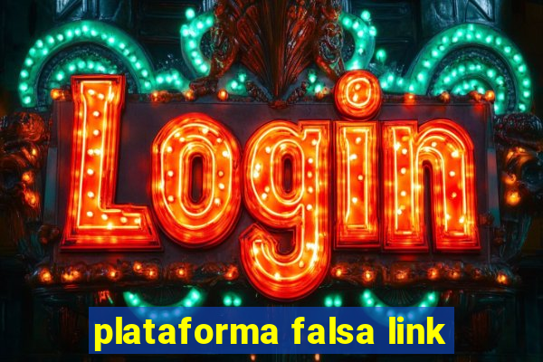 plataforma falsa link