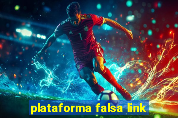 plataforma falsa link