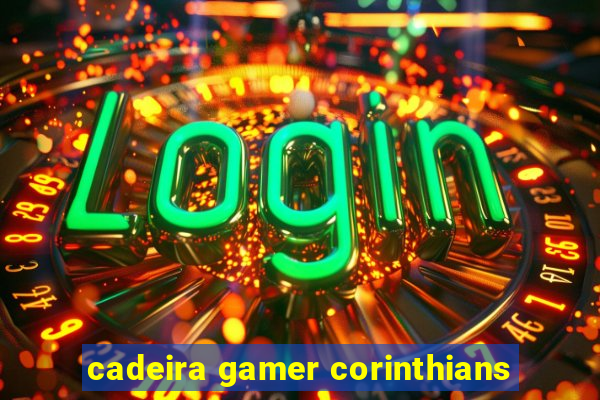 cadeira gamer corinthians