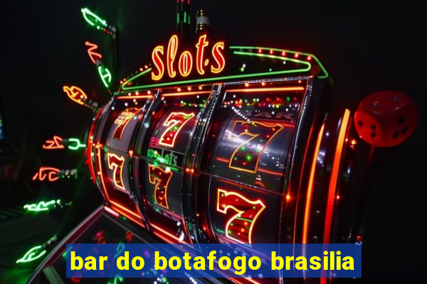 bar do botafogo brasilia