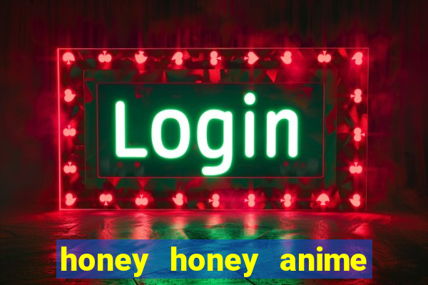 honey honey anime onde assistir