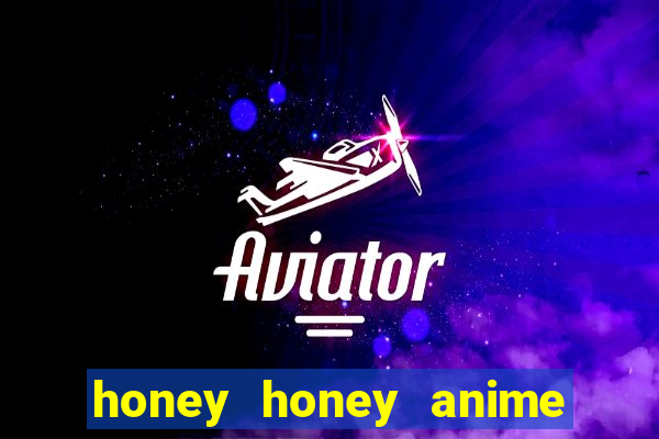 honey honey anime onde assistir