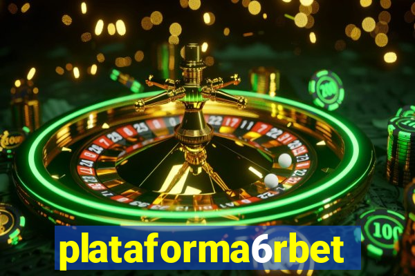 plataforma6rbet