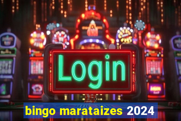 bingo marataizes 2024