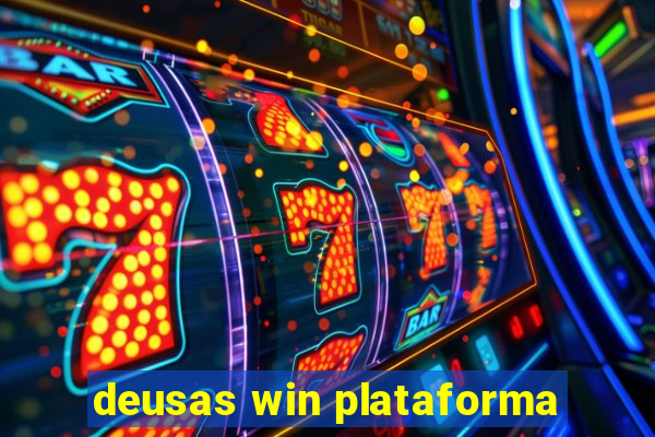 deusas win plataforma