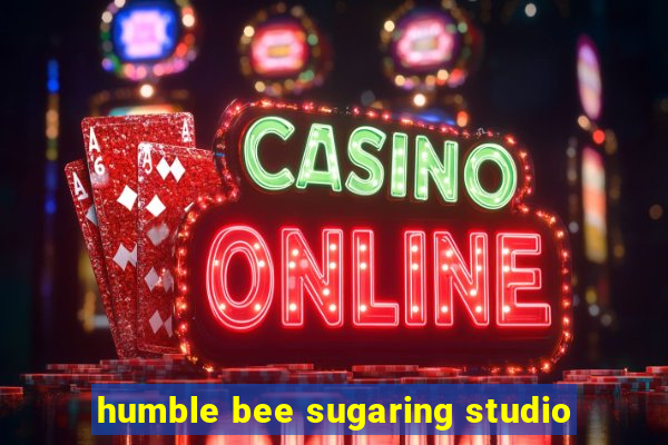 humble bee sugaring studio