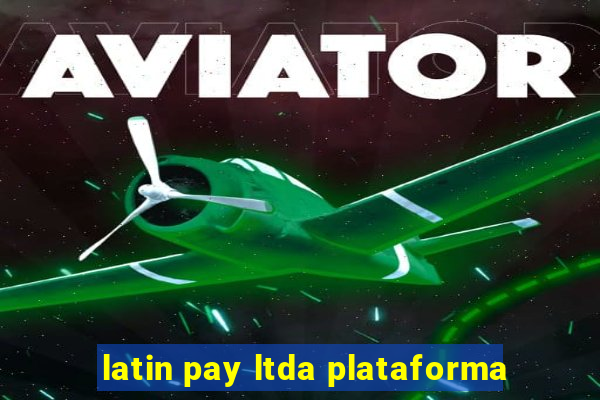 latin pay ltda plataforma