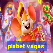 pixbet vagas