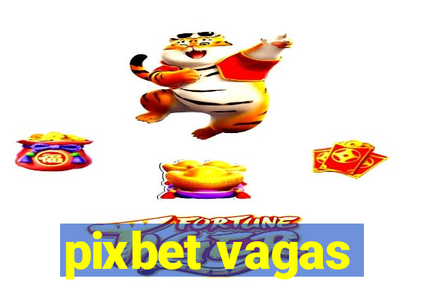 pixbet vagas