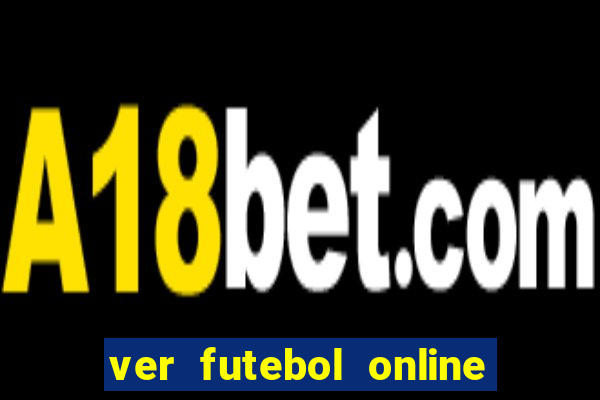 ver futebol online ao vivo