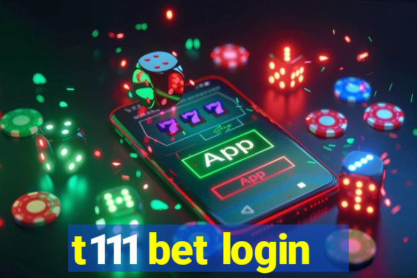 t111 bet login