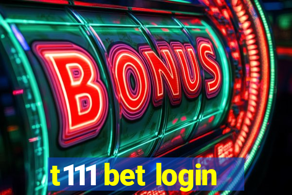 t111 bet login