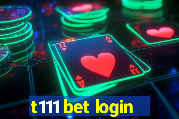 t111 bet login