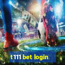 t111 bet login