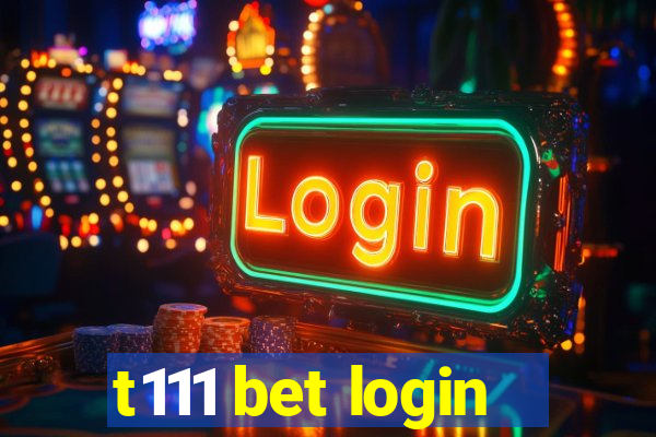 t111 bet login