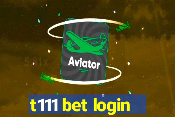 t111 bet login