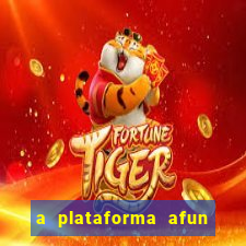 a plataforma afun paga mesmo