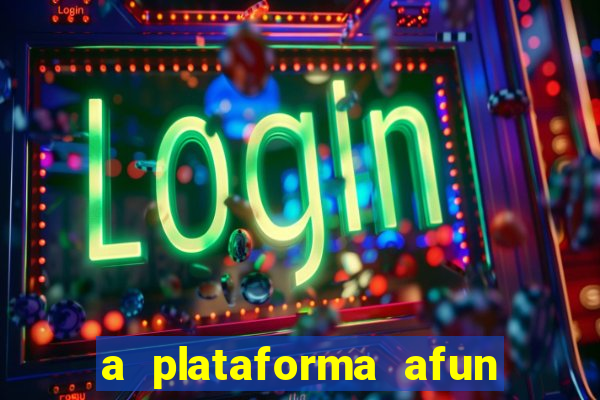 a plataforma afun paga mesmo