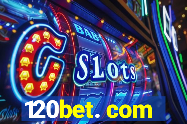 120bet. com