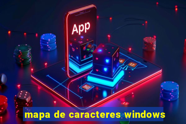 mapa de caracteres windows