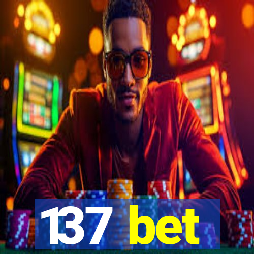 137 bet