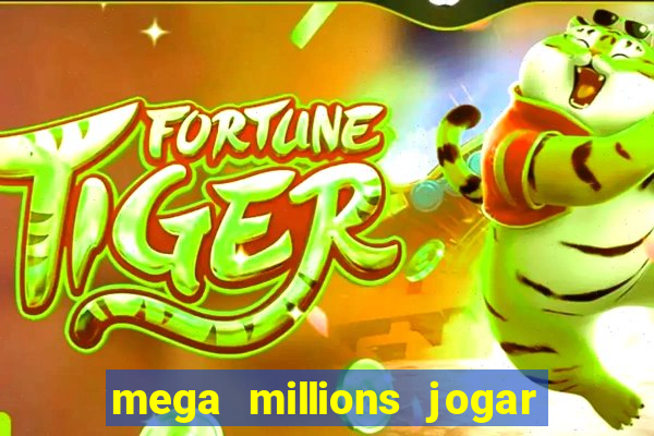 mega millions jogar do brasil