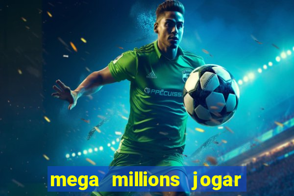 mega millions jogar do brasil