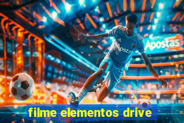 filme elementos drive