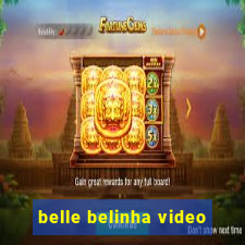 belle belinha video