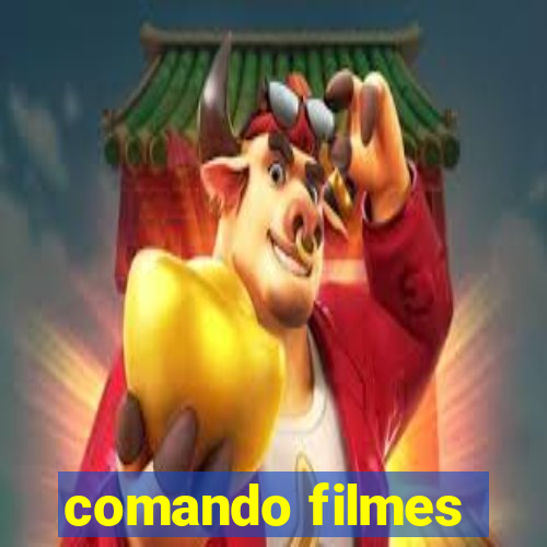 comando filmes