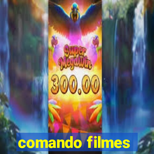 comando filmes